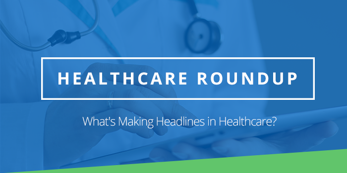 Healthcare Roundup